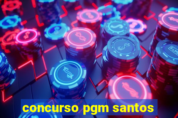 concurso pgm santos